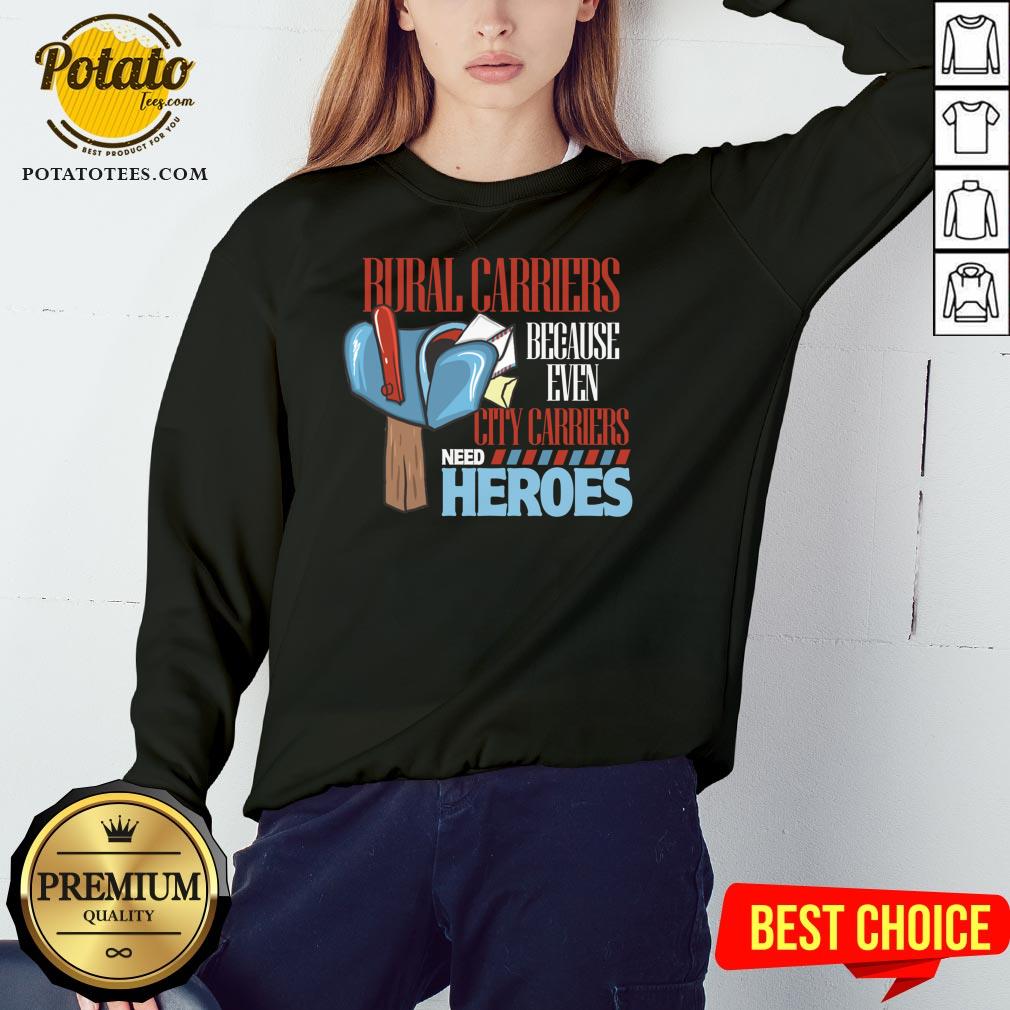 Nice Rural Carriers Because Even City Carriers Need Heroes Shirt - Image 4