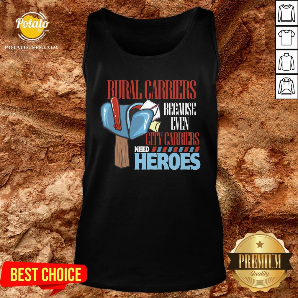 Nice Rural Carriers Because Even City Carriers Need Heroes Shirt - Image 3