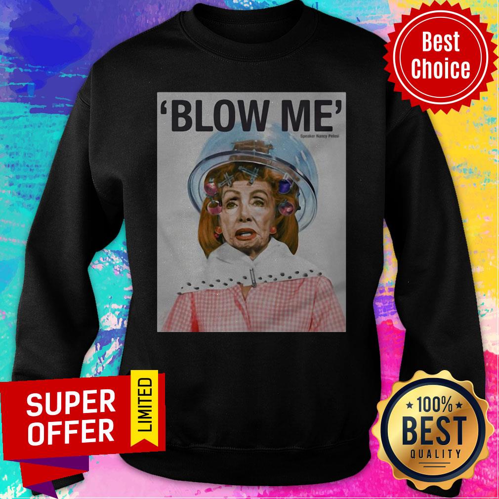 Awesome Blow Me Nancy Pelosi By Sabo Shirt - Image 5