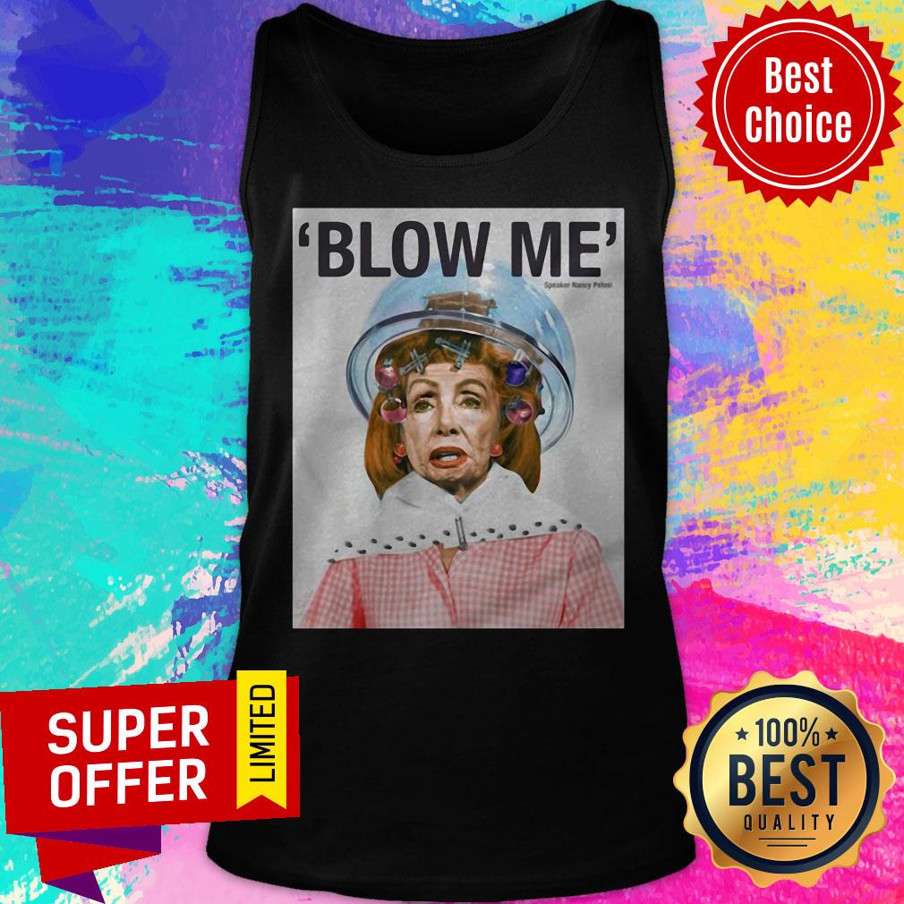 Awesome Blow Me Nancy Pelosi By Sabo Shirt - Image 4