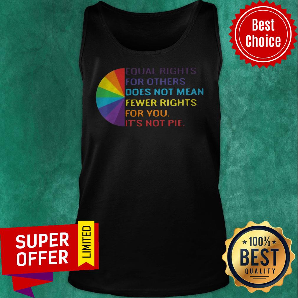 Funny Equal Rights Is Not A Pie LGBT Rainbow Tee Shirt - Image 4