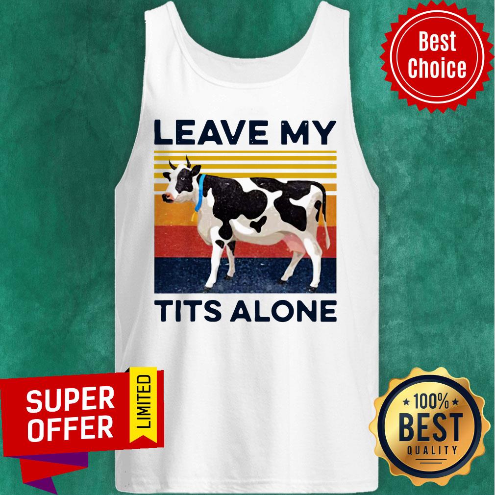 Nice Leave My Tits Alone Cow Vintage Unisex Shirt - Image 4