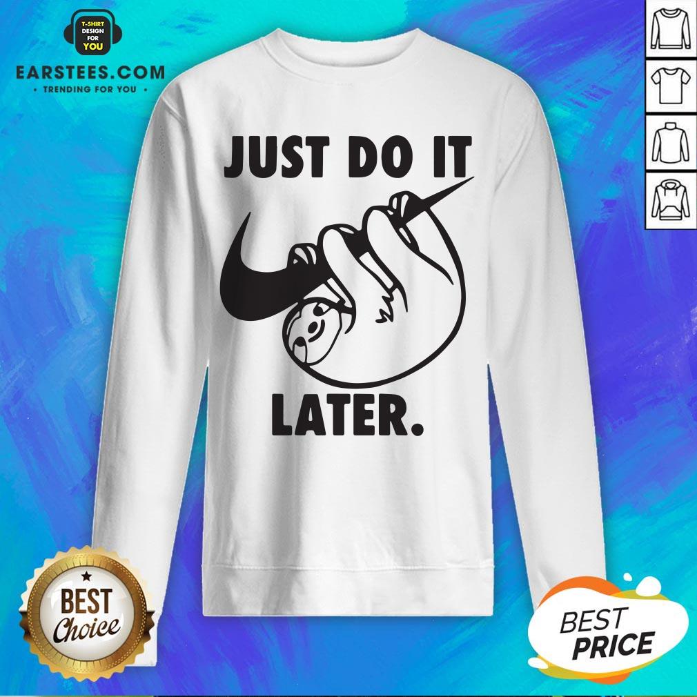 Top Sloth Nike Just Do It Later Shirt - Image 5