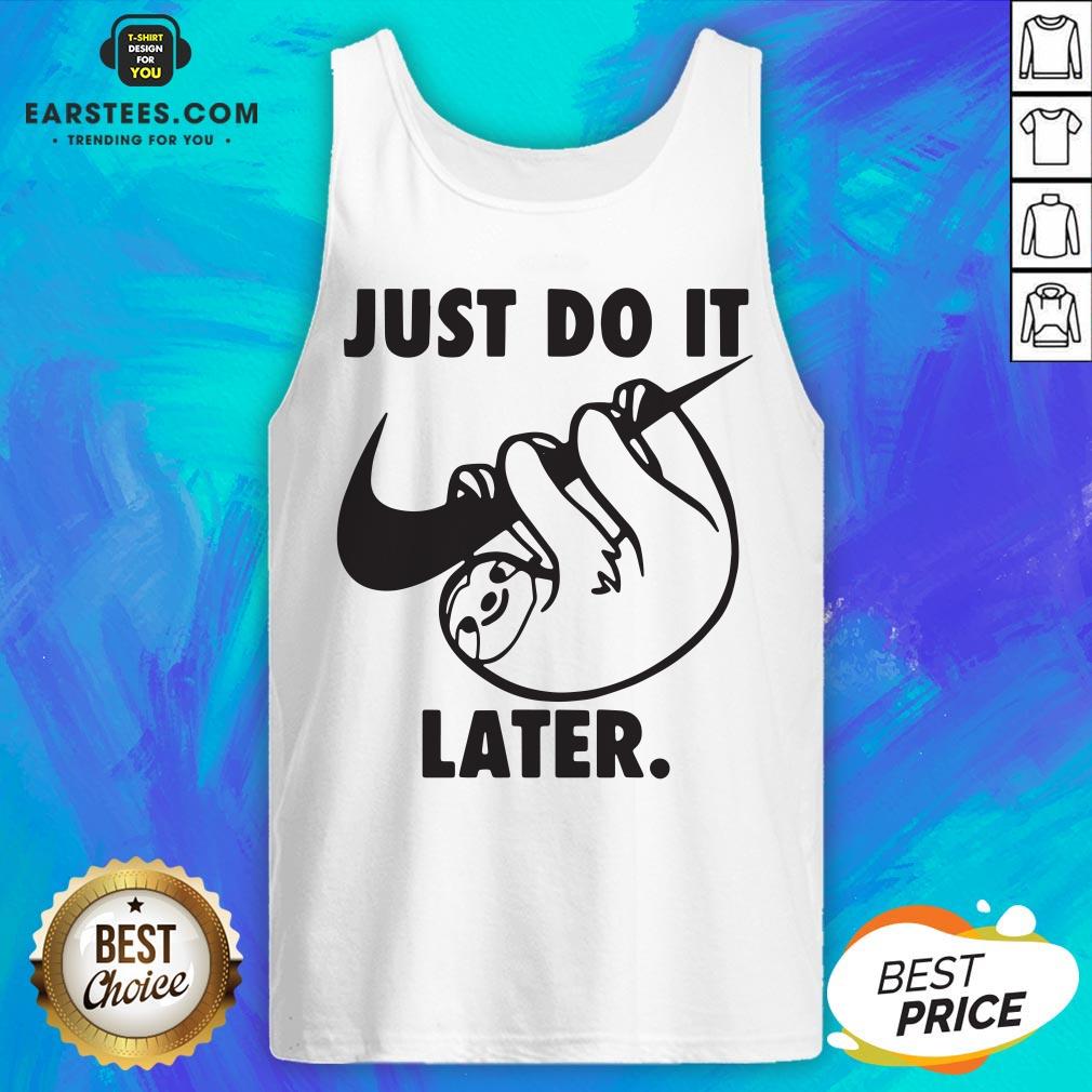 Top Sloth Nike Just Do It Later Shirt - Image 4