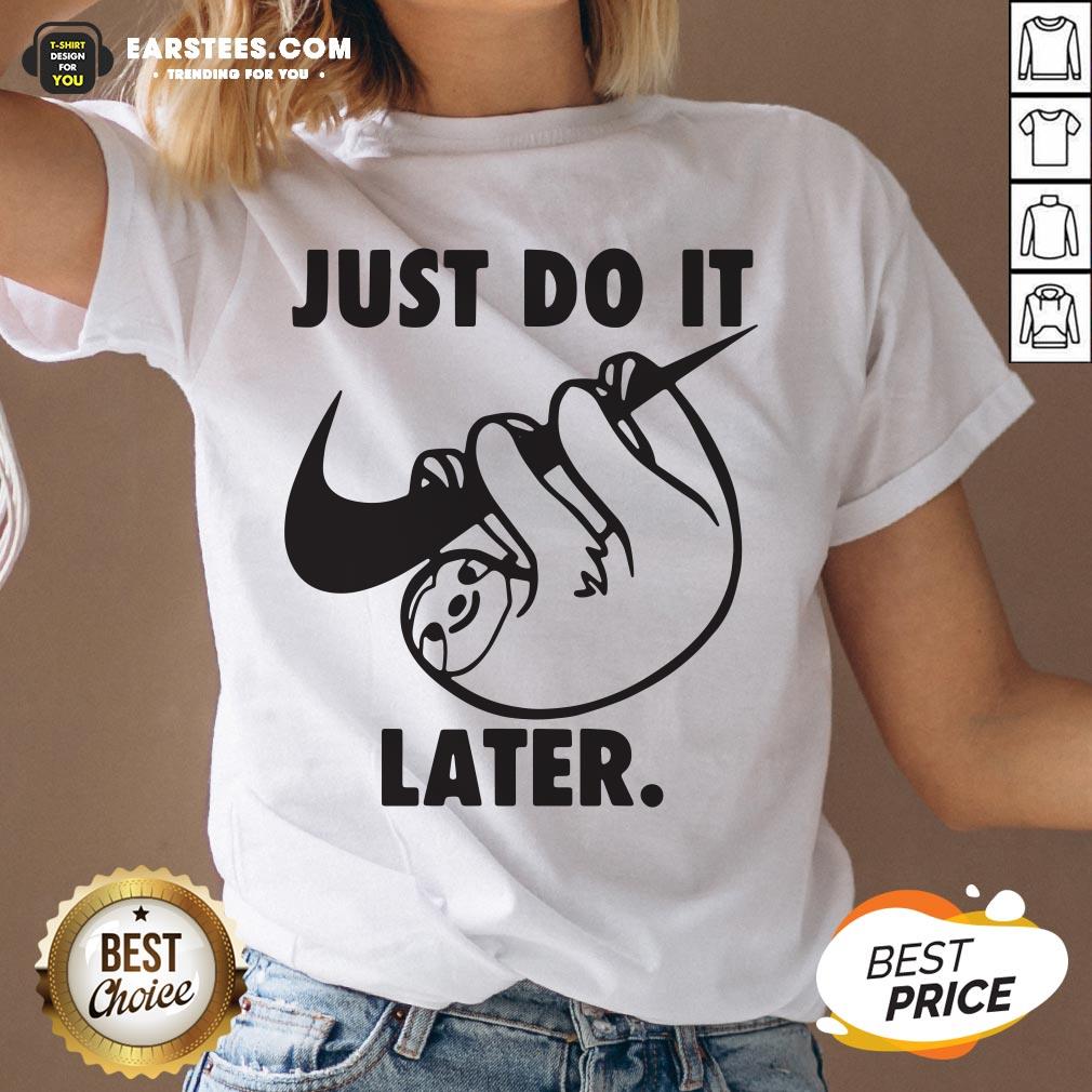 Top Sloth Nike Just Do It Later Shirt - Image 3