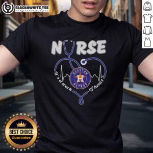 Good Houston Astros Nurse It's A Work Of Heart Shirt