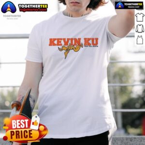 Nice VIF Kevin Ku True Till Death Start Today T-Shirt
