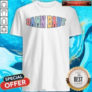 Nice Damn Baby Shirt