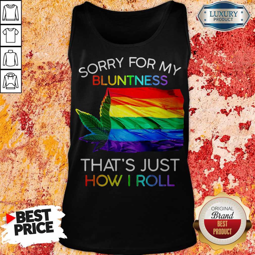 Sorry For My Bluntness That’s Just How I Roll Weed Tent Shirt - Image 4
