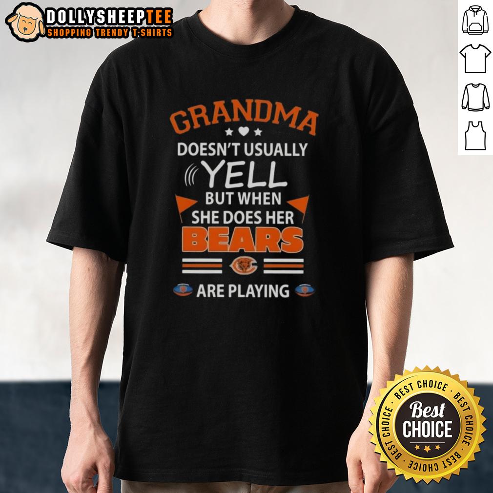 Awesome Grandma Doesn't Usually Yell But When She Does Her Chicago Bears Football Are Playing T-Shirt