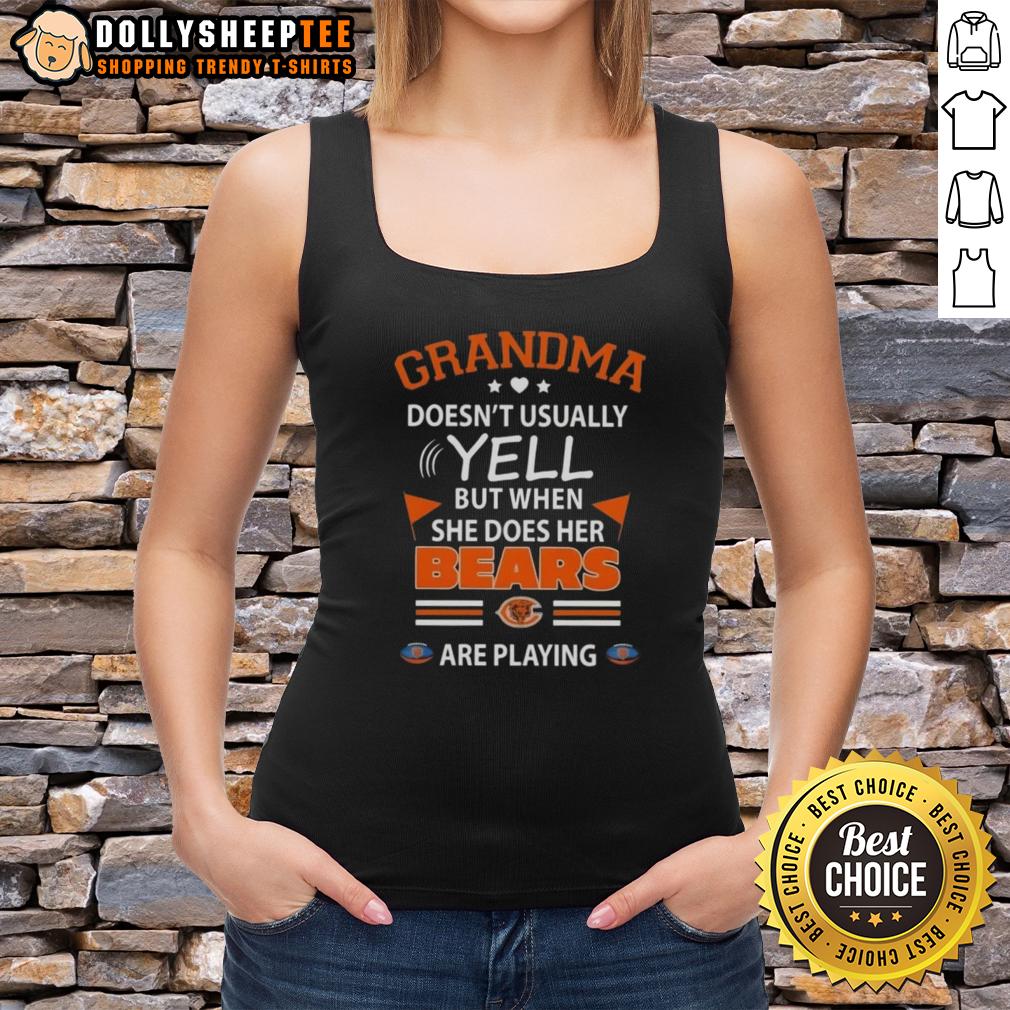 Awesome Grandma Doesn't Usually Yell But When She Does Her Chicago Bears Football Are Playing T-Shirt - Image 4