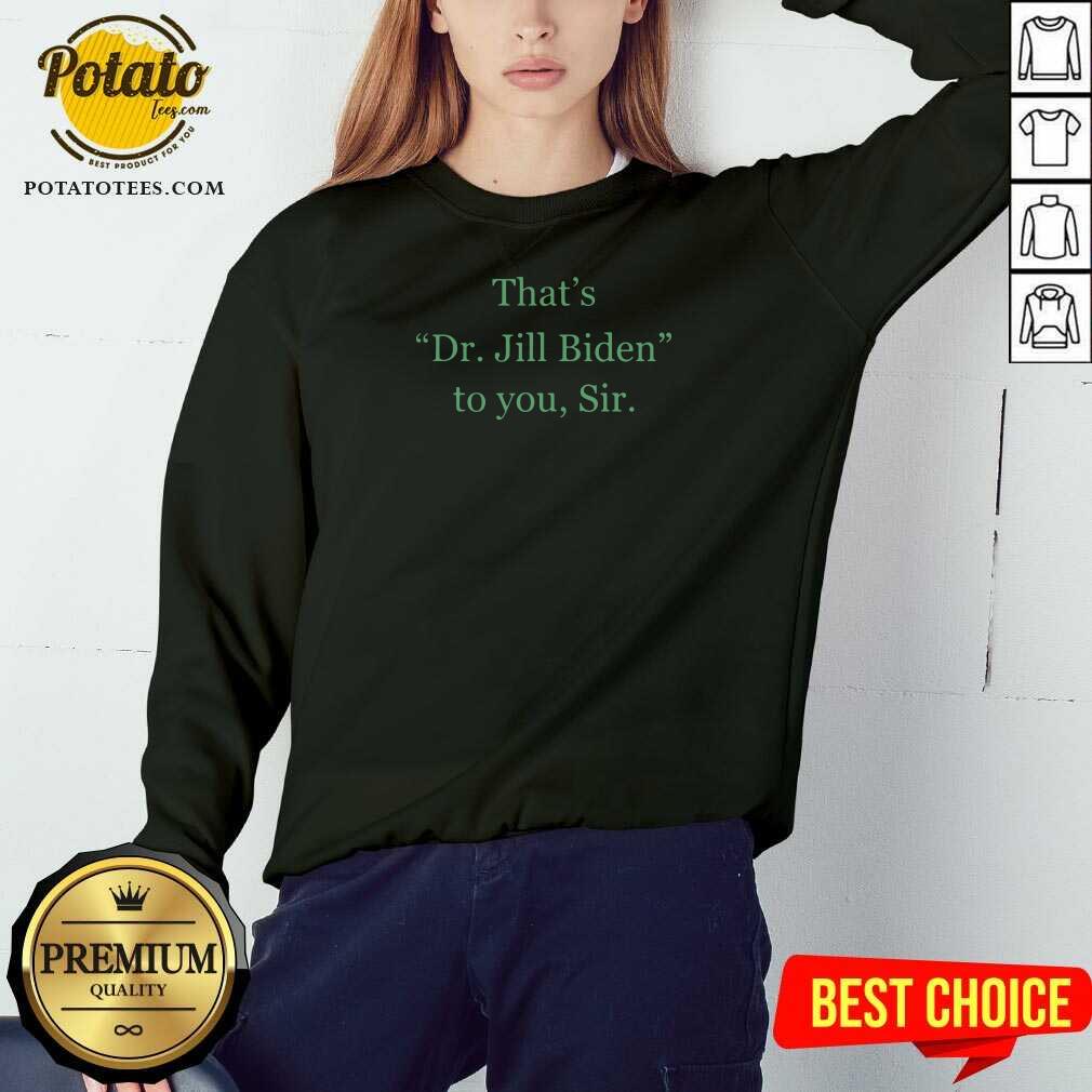 Good Her Name Is Dr Jill Biden Shirt - Image 4