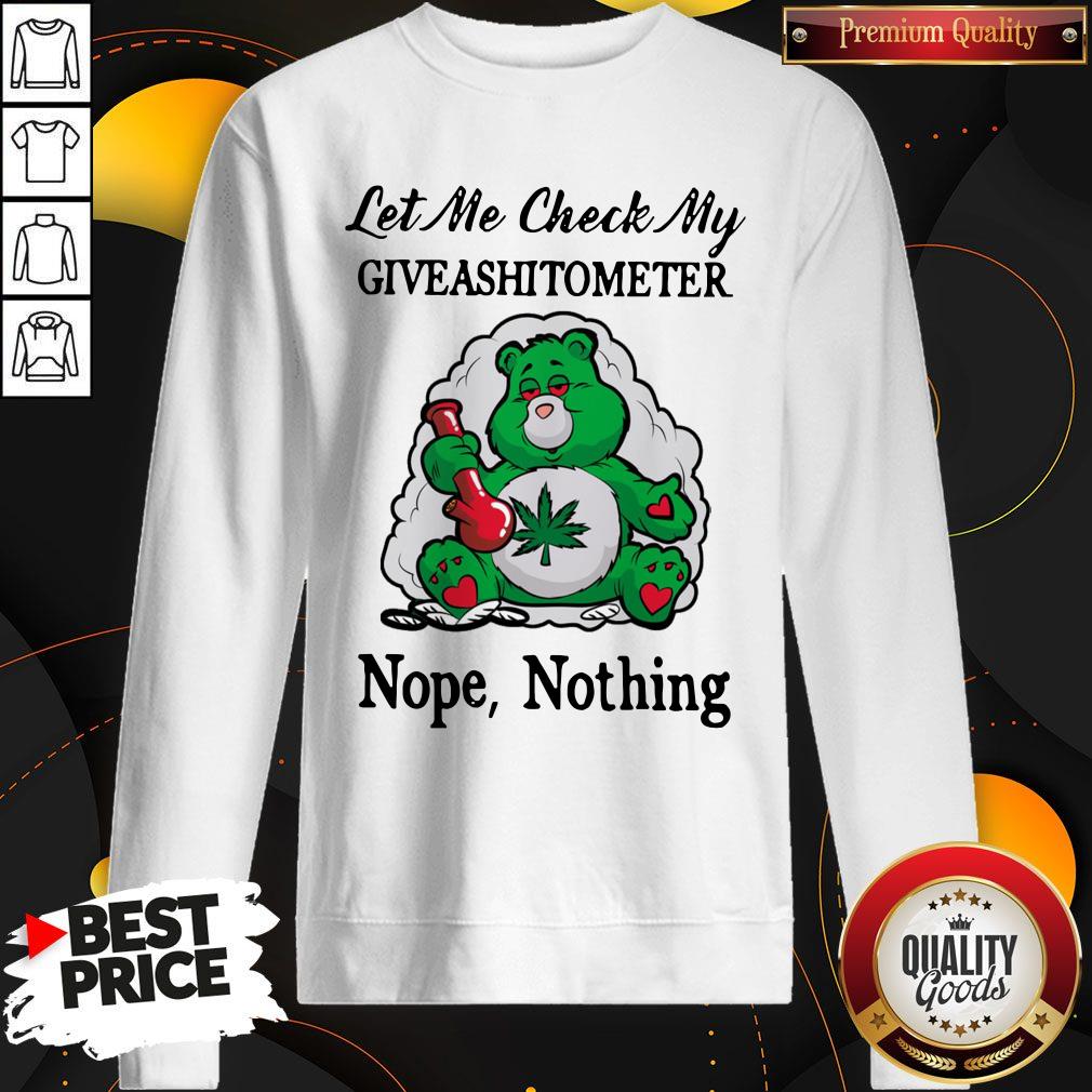 Let Me Check My Giveashitometer Bear Smoking Weed Nope Nothing Shirt - Image 4