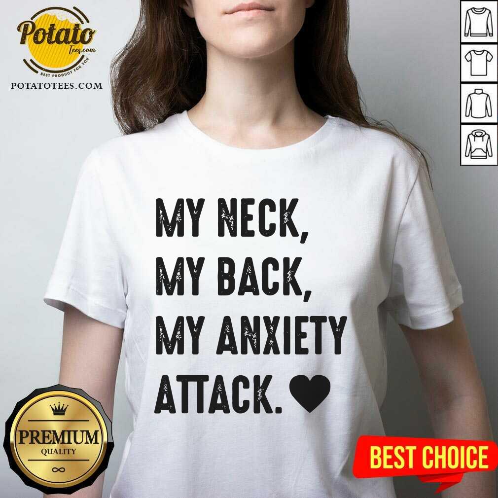 My Neck My Back My Anxiety Attack Shirt - Image 2