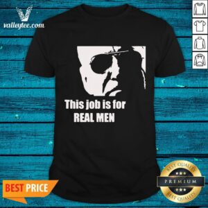 Happy Biden To Trump This Job Is For Real Shirt