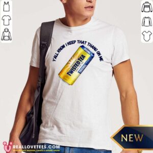 Sweet Twisted Tea Y’all Know I Keep That Thang On Me Shirt