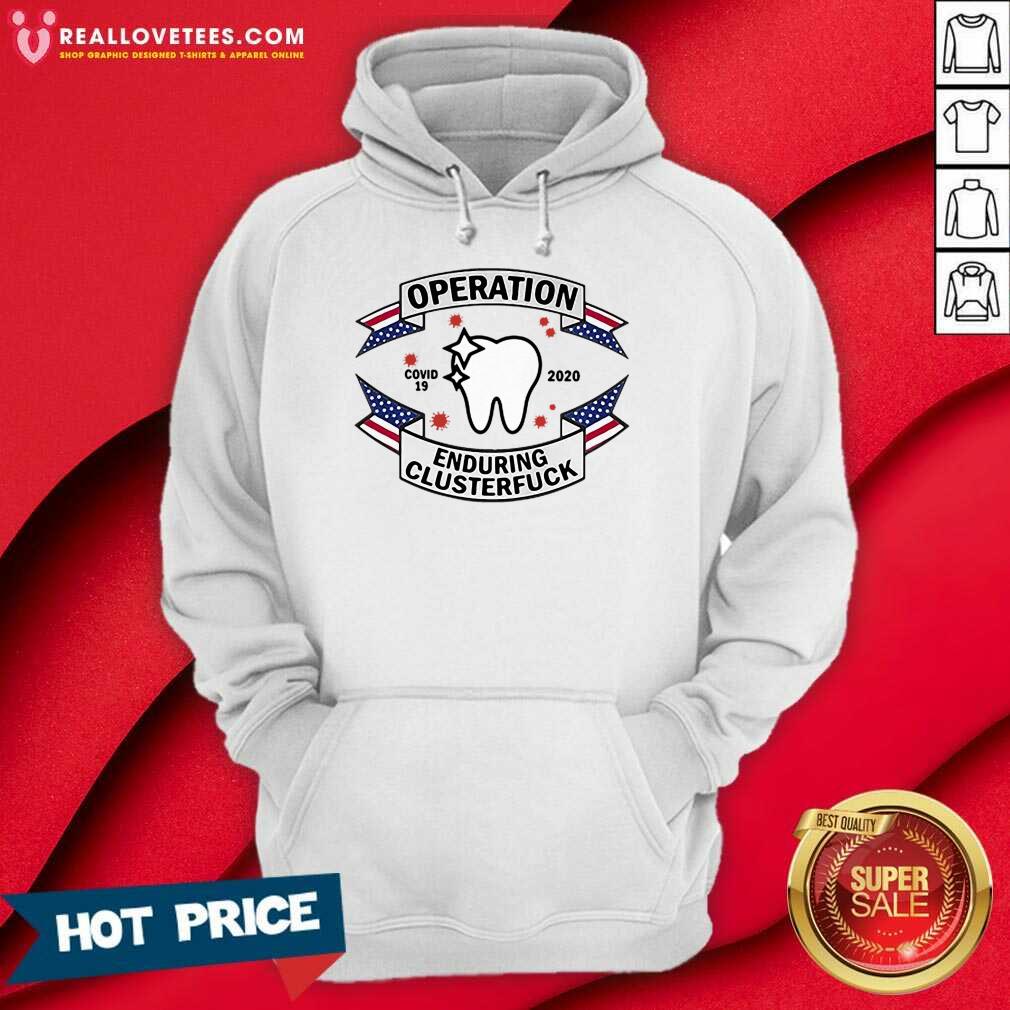 Happy Dental Assistant COVID-19 2020 Enduring Clusterfuck Shirt - Image 2