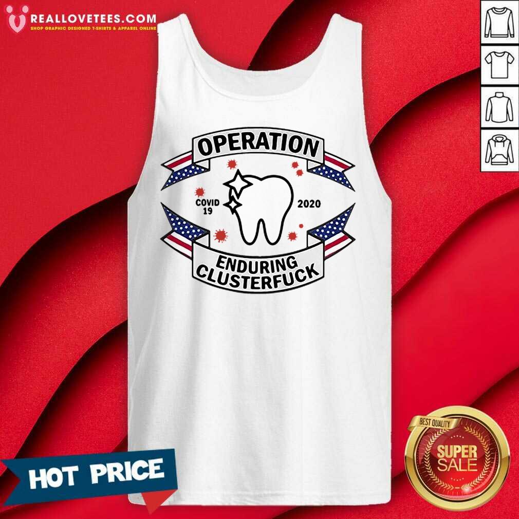 Happy Dental Assistant COVID-19 2020 Enduring Clusterfuck Shirt - Image 4