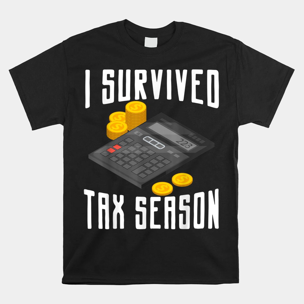 I Survived Tax Season Accountant Cpa Bookkeeper Auditor Shirt - Image 4