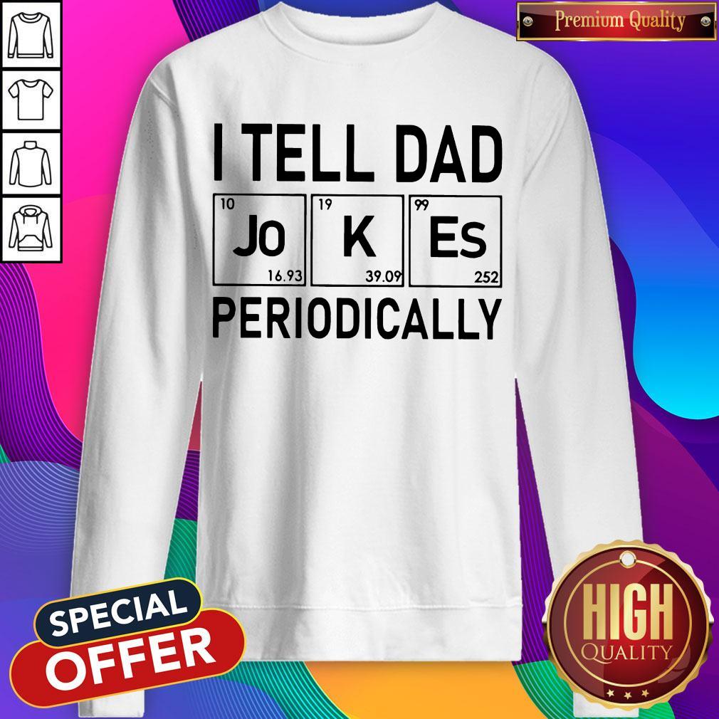 Official I Tell Dad Jokes Periodically Shirt - Image 2