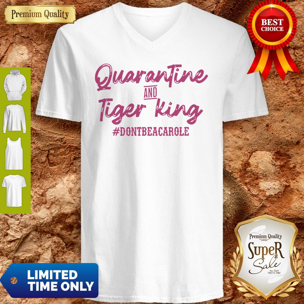 Quarantine And Tiger King #Dontbeacarole Shirt - Image 2