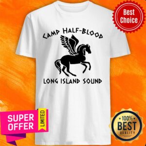 Nice Camp Half Blood Long Island Sound Shirt