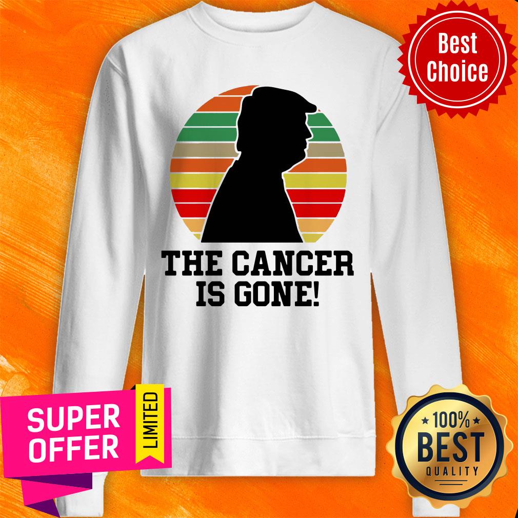 Nice Trump The Cancer Is Gone Shirt - Image 5