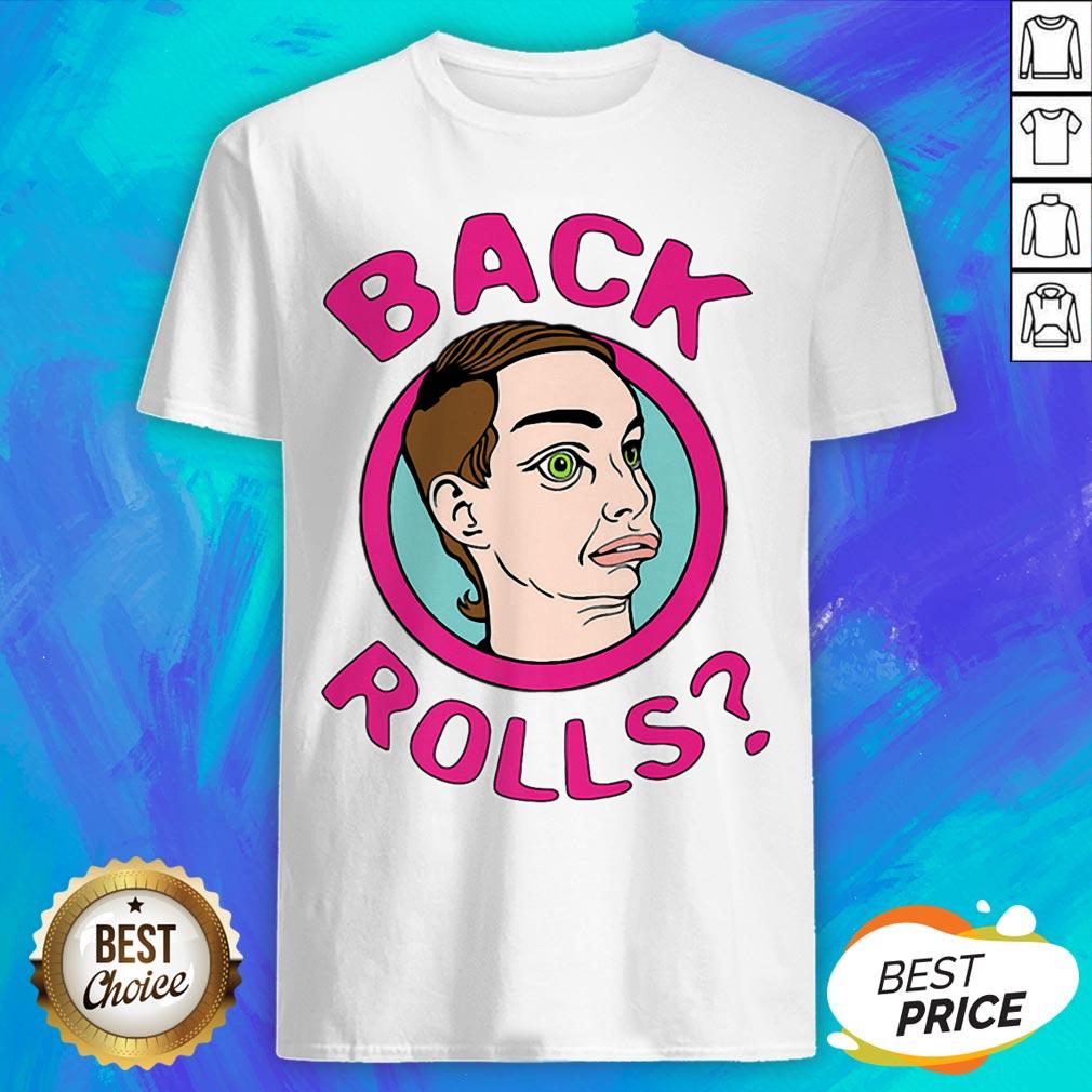 Perfect Alyssa’s Back Rolls Funny LGBT Drag Queen Shirt