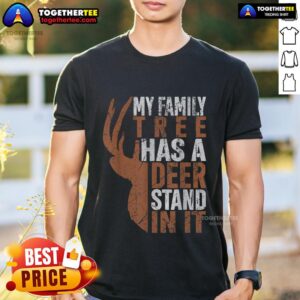 Pretty My Family Has A Deer Stand In It T-Shirt