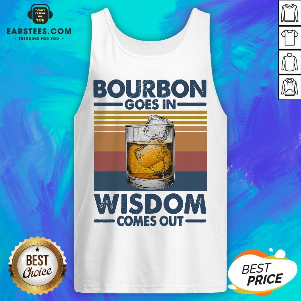 Funny Bourbon Goes In Wisdom Comes Out Vintage Retro Shirt - Image 4