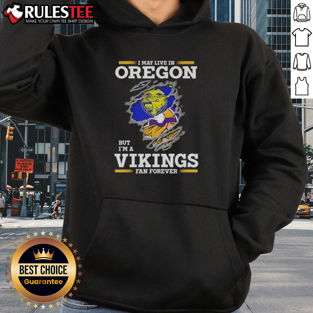 Awesome I May Live In Oregon But I'm A Minnesota Vikings Fan Forever T-Shirt - Image 2