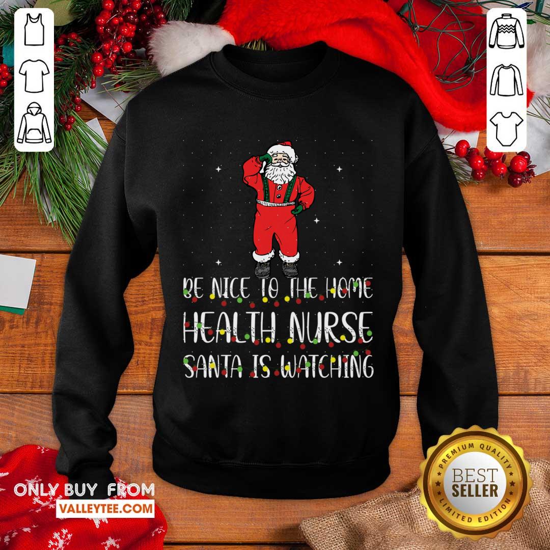 Attractive Be Nice To The Nurse Santa Is Watching Christmas Shirt - Image 2