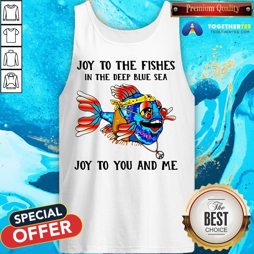 Hippie Fish Joy To The Fishes In The Deep Blue Sea Joy To You And Me Shirt - Image 3