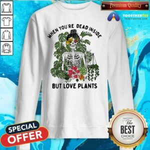 Alternative view of Pretty Skeleton Girl When You Are Dead Inside But Love Plants Shirt