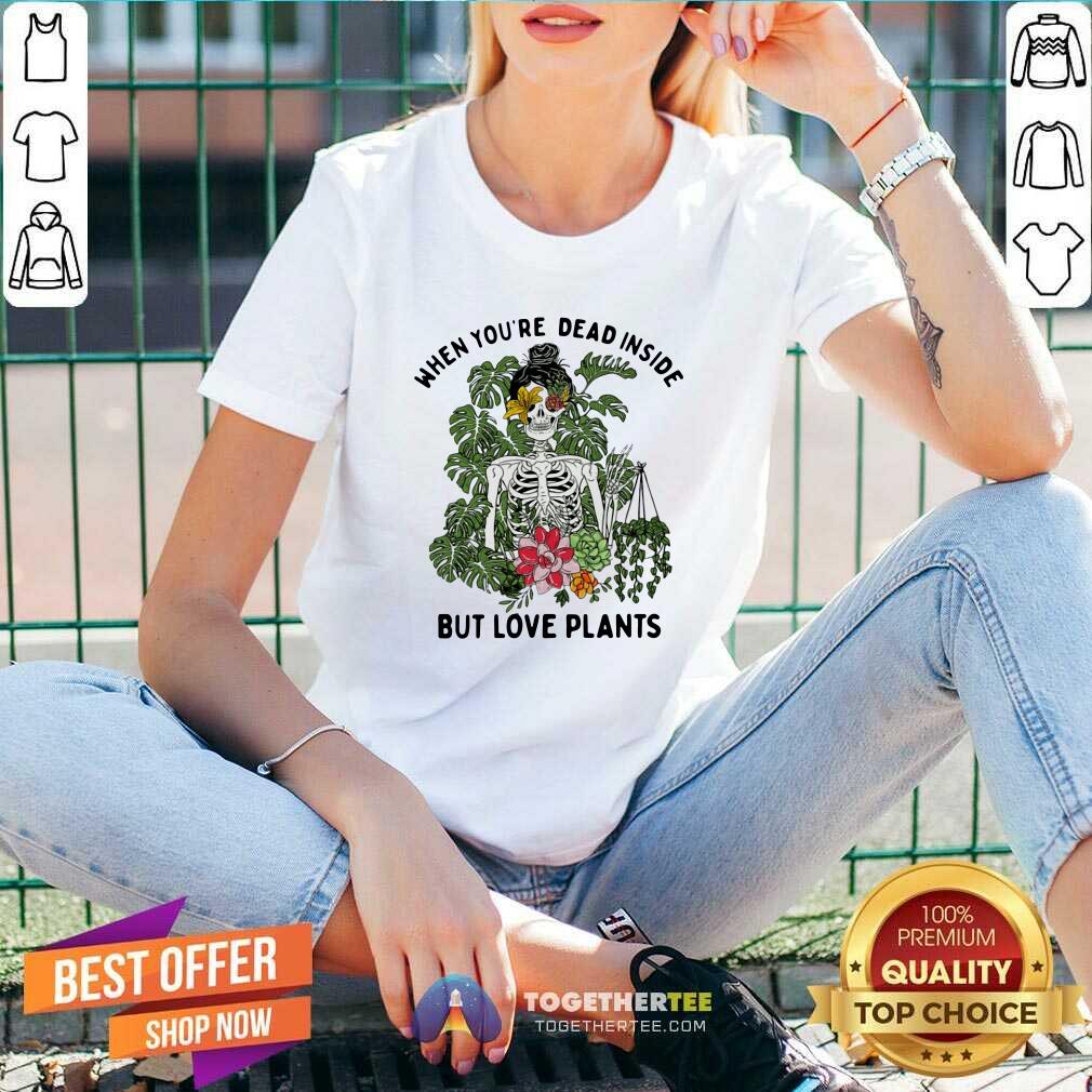 Pretty Skeleton Girl When You Are Dead Inside But Love Plants Shirt - Image 3