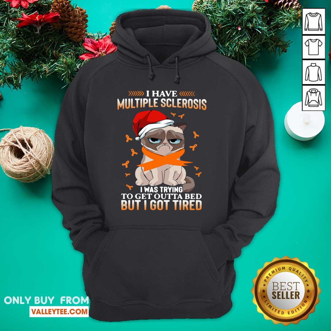 Vip Cat Grumpy I Have Multiple Sclerosis I Was Trying To Get Outta Bed But I Got Tired Christmas Shirt - Image 3