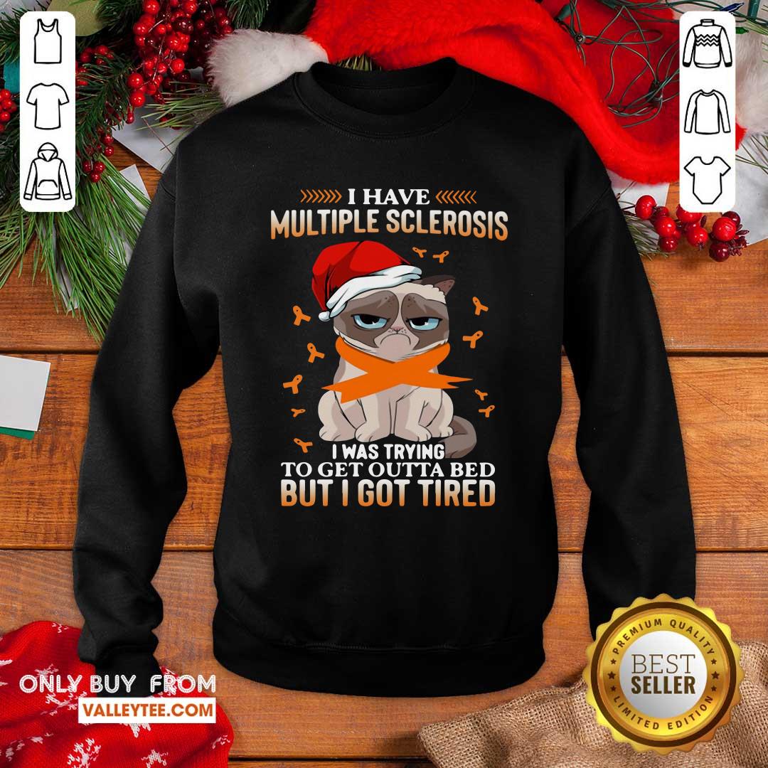 Vip Cat Grumpy I Have Multiple Sclerosis I Was Trying To Get Outta Bed But I Got Tired Christmas Shirt - Image 4