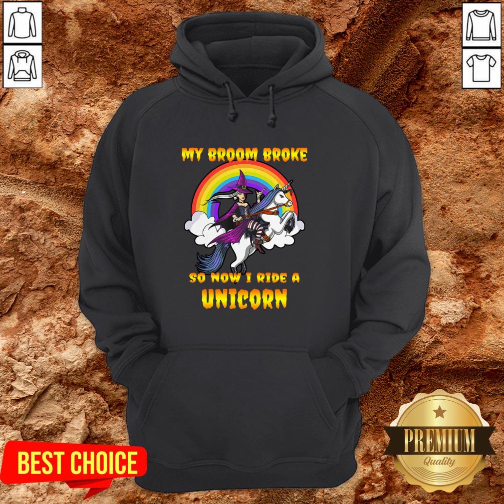 My Broom Broke So Now I Ride A Unicorn Shirt - Image 5