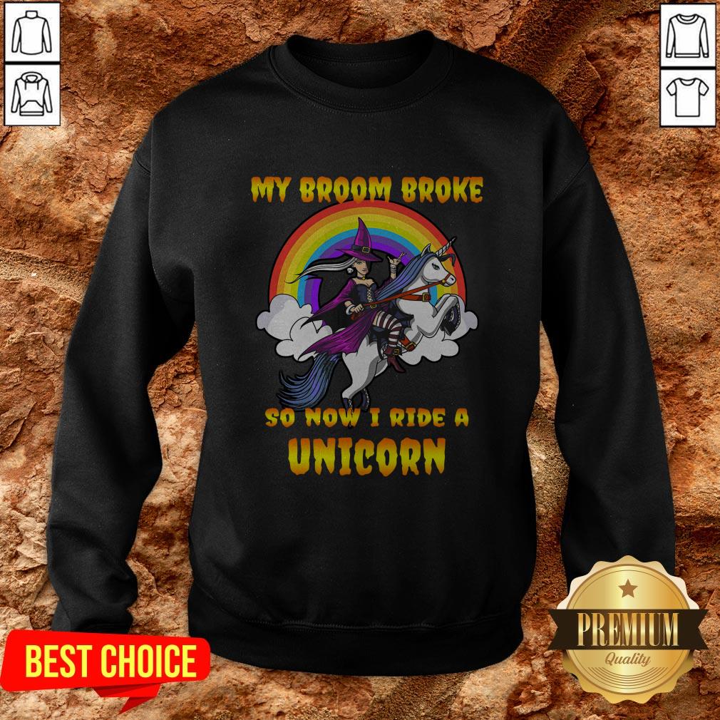 My Broom Broke So Now I Ride A Unicorn Shirt - Image 4