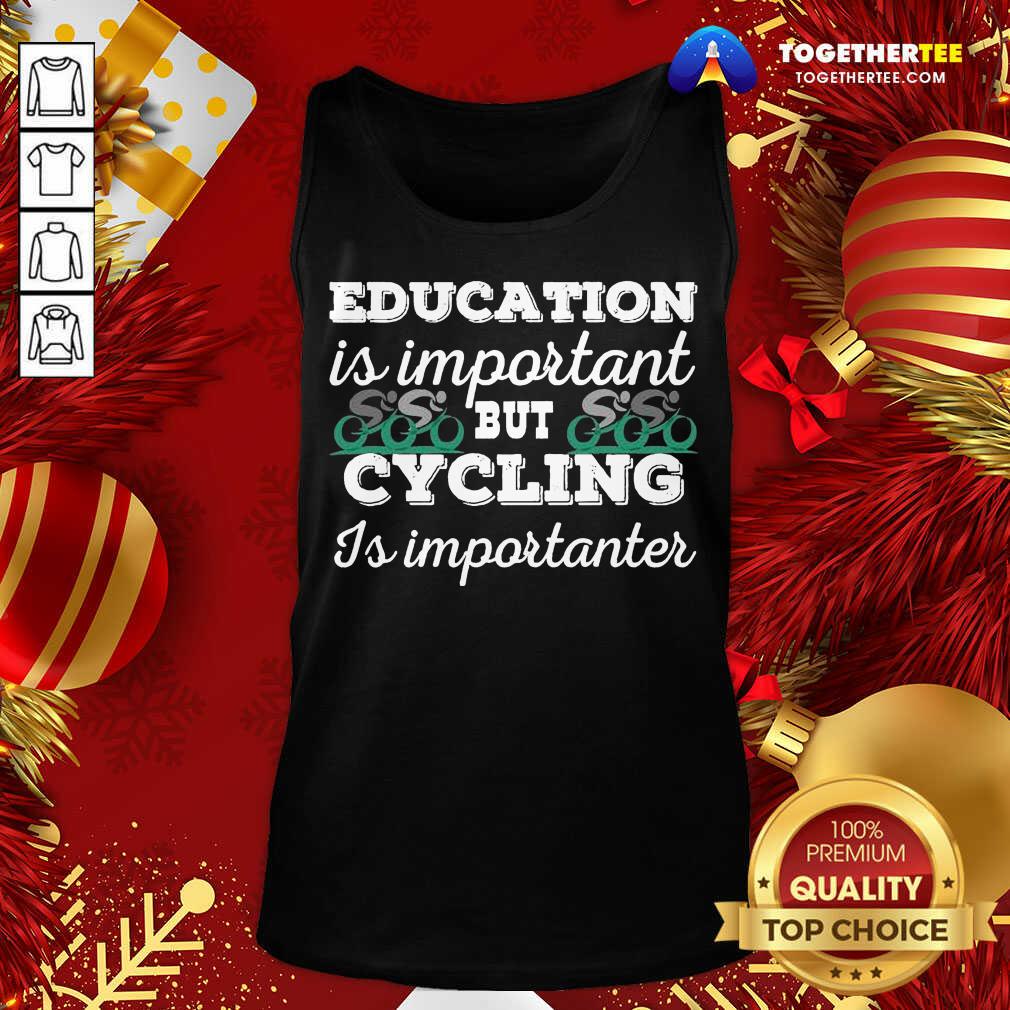 Official Education Is Important But Cycling Is Importanter Shirt - Image 3