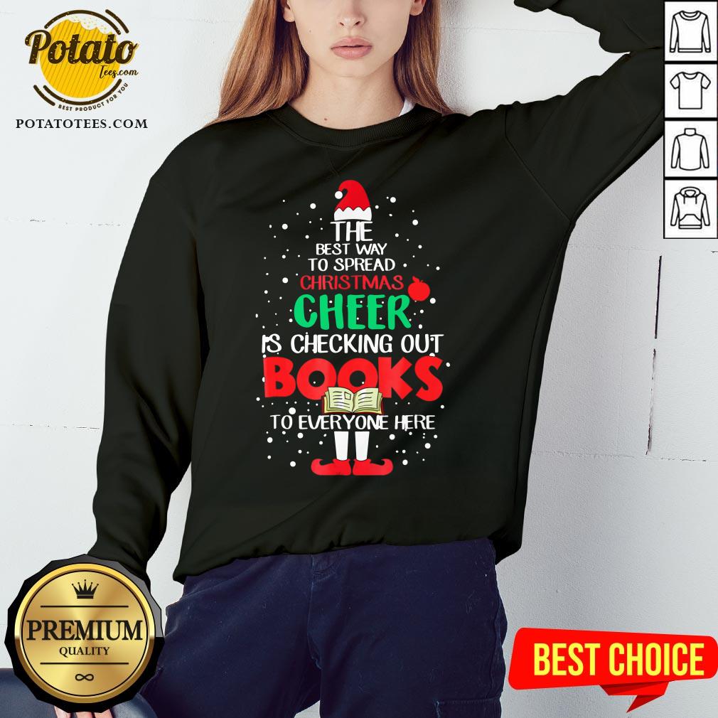 Premium The Best Way To Spread Christmas Cheer Is Checking Out Books To Everyone Here Shirt - Image 2
