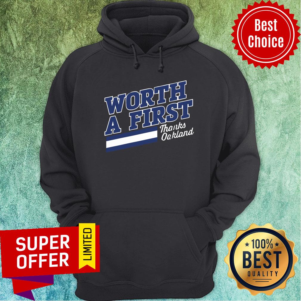 Worth A First Thanks Oakland Shirt - Image 5