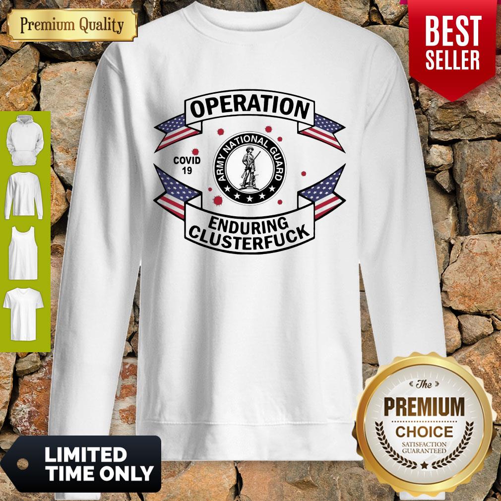 Awesome Army National Guard Operation COVID 19 Enduring Clusterfuck Shirt - Image 3