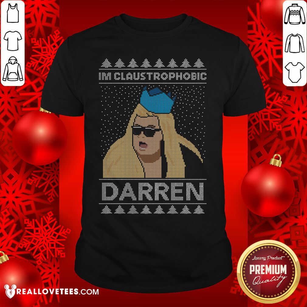 Nice I'm Claustrophobic Darren Ugly Christmas Shirt