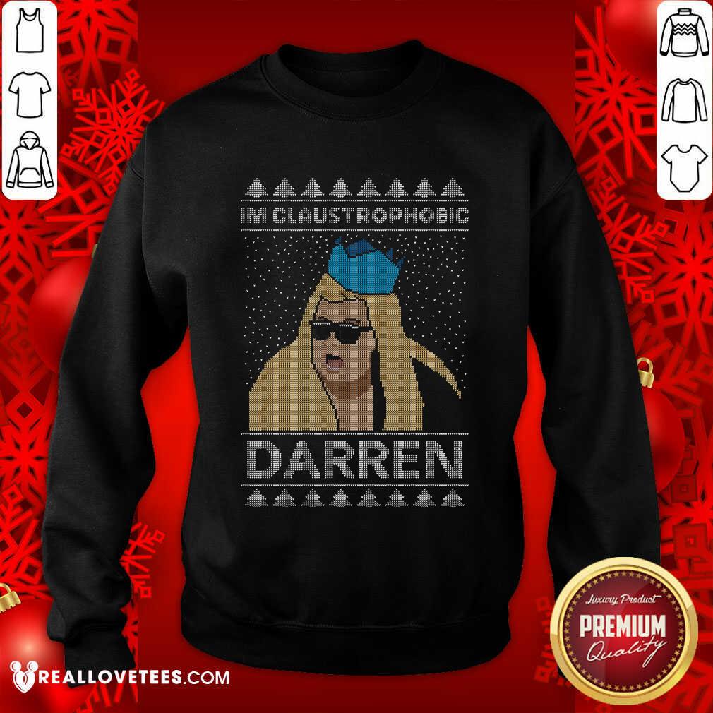 Nice I'm Claustrophobic Darren Ugly Christmas Shirt - Image 3