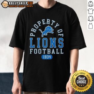 Nice Property Of Detroit Lions Football Since 1934 T-Shirt