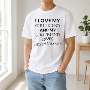 Happy Hot I Love My Girlfriend And My Girlfriend Loves Gawin Caskey Shirt