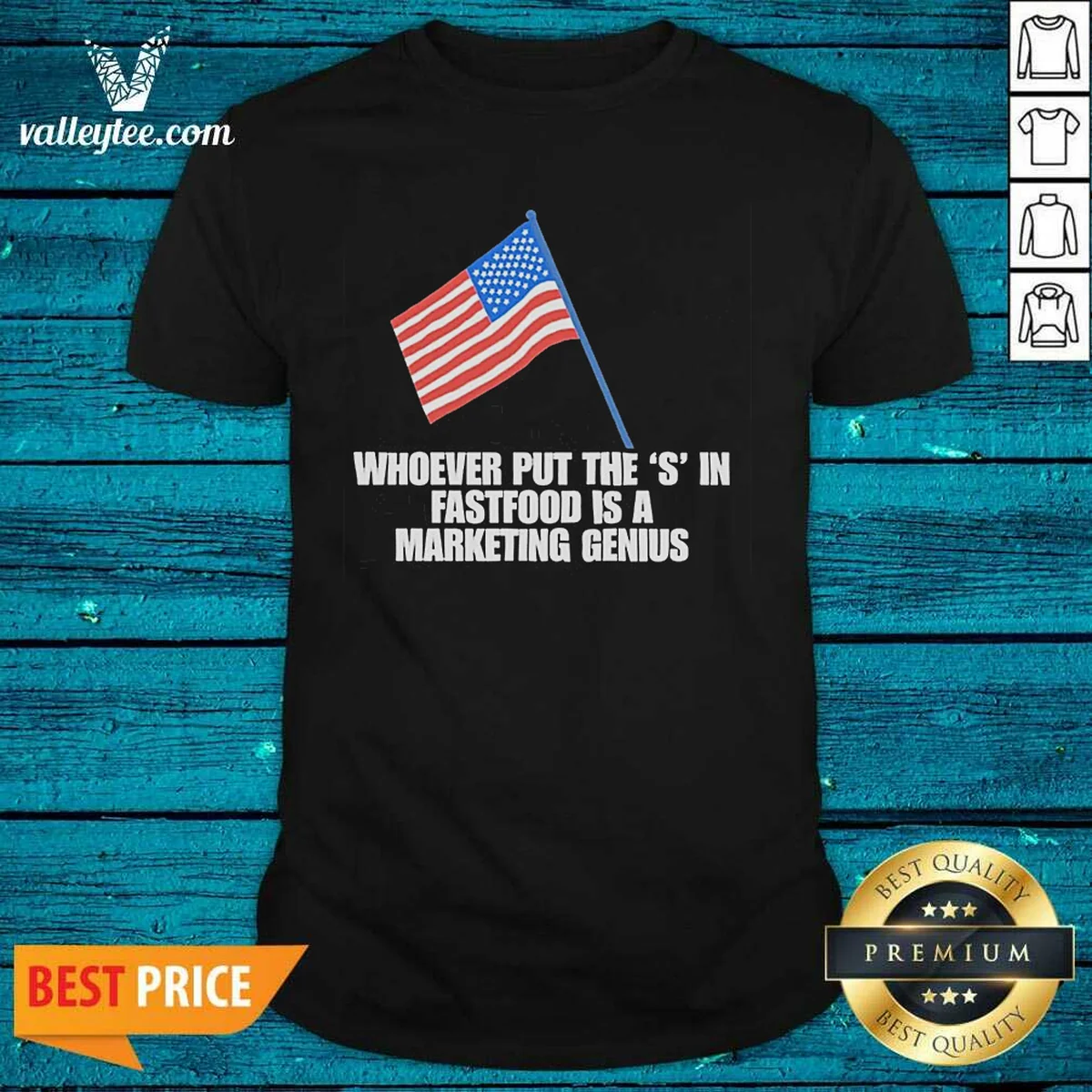 Hot Nice Whoever Put The S In Fastfood Is A Marketing Genius USA Shirt
