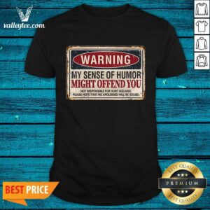 Warning My Sense Of Humor Might Offend You Vintage Shirt