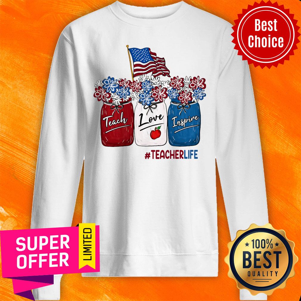 American Flag Tacher Life Teach Love Inspine Shirt - Image 5